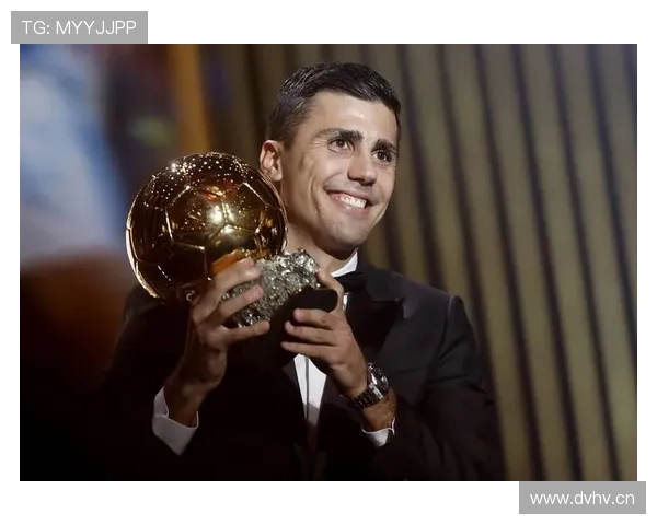 罗德里：防守型中场冲击金球奖的上限分析