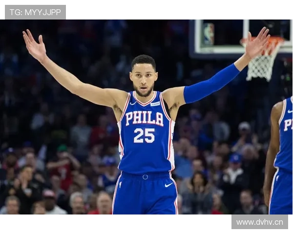 西蒙斯以无球切入提升进攻节奏，三分命中率却低于队内核心